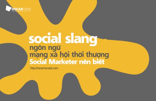 Social Slang – Hệ Ngôn Ngữ Social Marketer Nên Biết