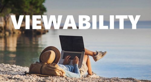 Viewability – Làn sóng mới chi phối cuộc chơi Quảng cáo online